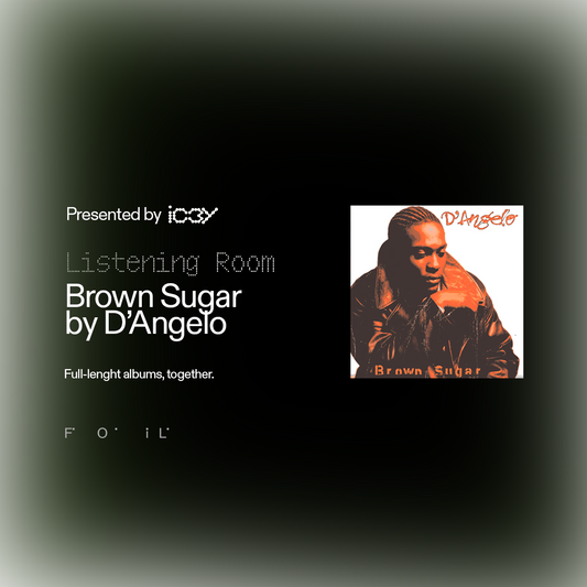[7:30PM] Listening Room 03: Brown Sugar by D'Angelo